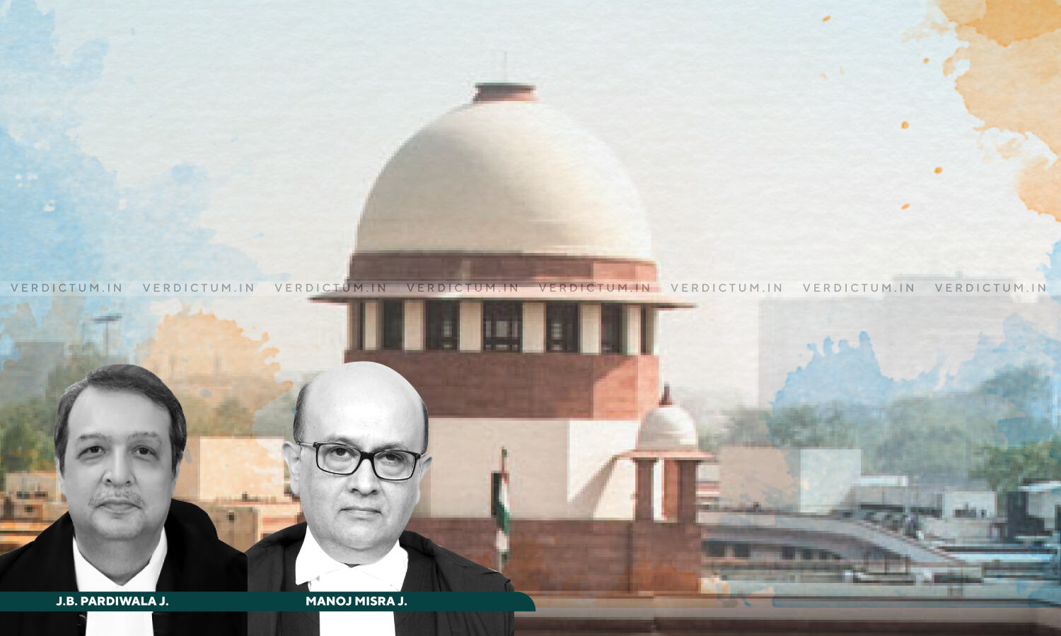 1694466 jb pardiwala and justice manoj misra sc
