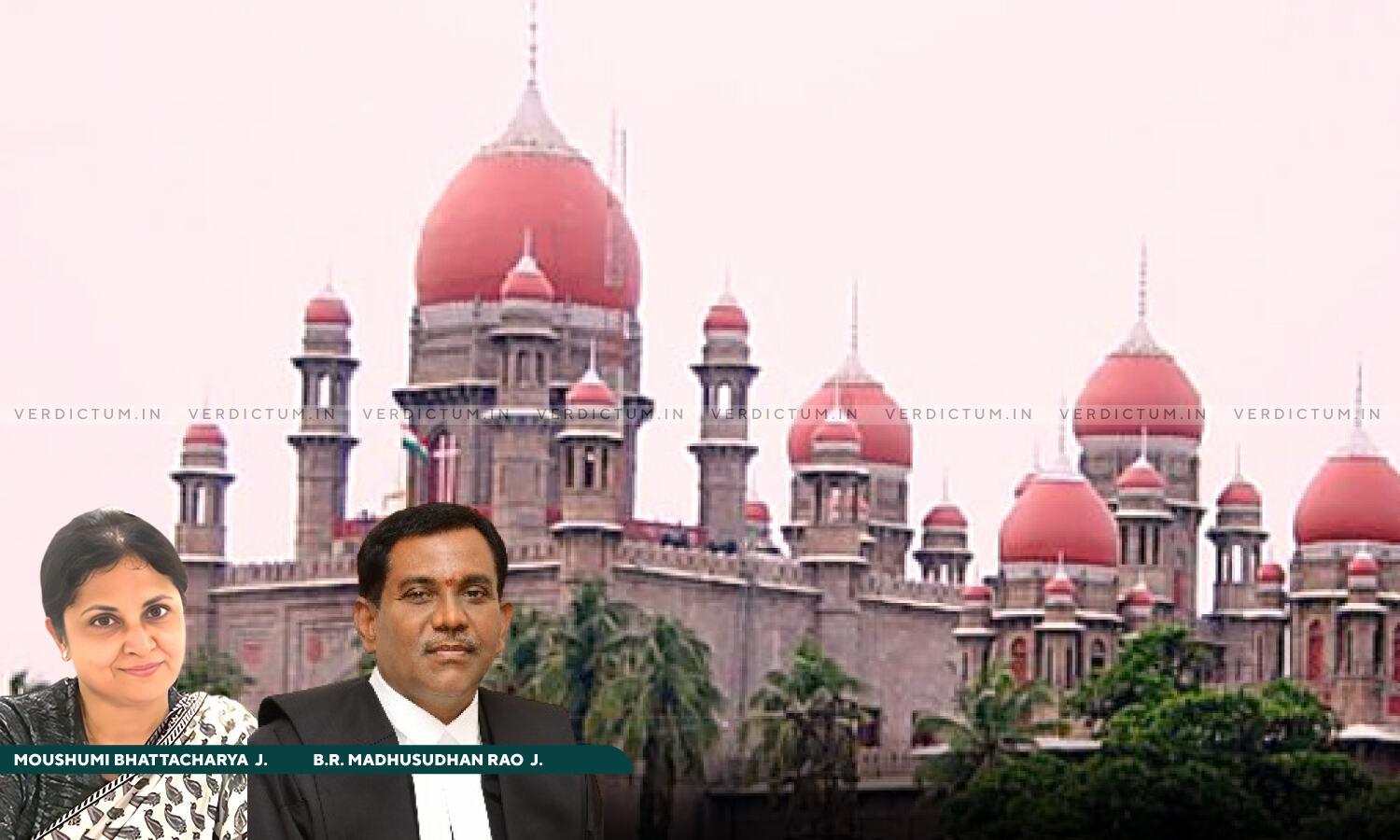 1700456 justice moushumi bhattacharya and justice br madhusudhan rao telangana hc