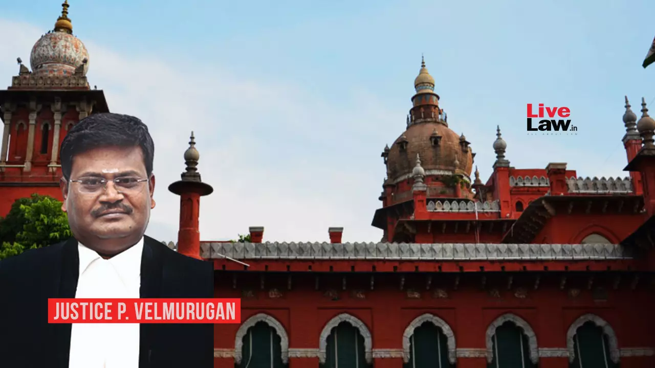 461200 justice p velmurugan madras hc.webp