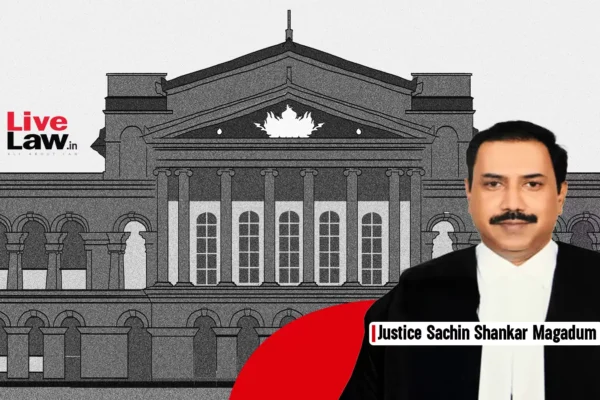Ad Tax Cannot Be Imposed On Educational Institutions For Putting Up Non-Commercial Signages On Their Property: Karnataka High Court 524958 justice sachin shankar magadum karnataka hc.webp