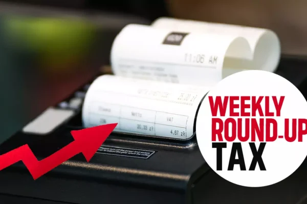 574161 tax weekly round up.webp