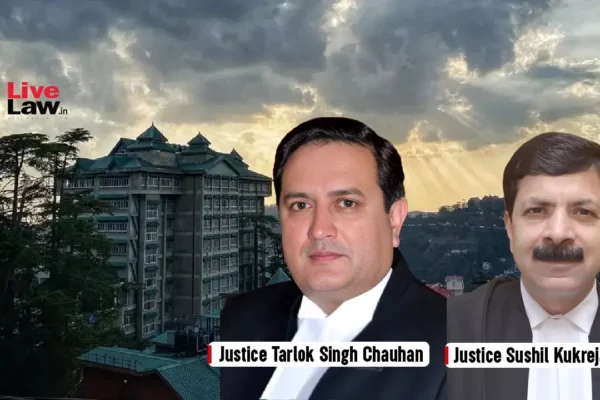 590664 justice tarlok singh chauhan and justice sushil kukreja himachal pradesh hc.webp
