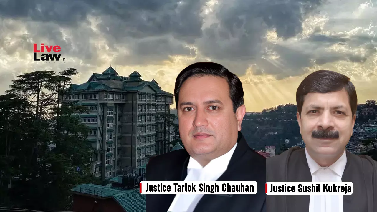590664 justice tarlok singh chauhan and justice sushil kukreja himachal pradesh hc.webp