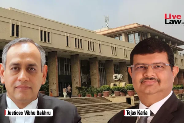 Delhi High Court Rejects Income Tax Department’s Appeal Against Thomson Press Over Alleged Transaction Of Property Below Circle Rate 597594 justices vibhu bakhru and tejas karia.webp