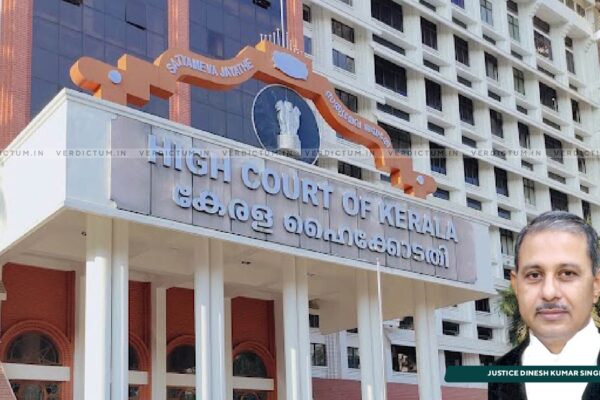 State Must Frame Stringent Law Providing Severe Punishment For Ragging Activities In Educational Institutions: Kerala High Court 1717689 justice dinesh kumar singh kerala hc