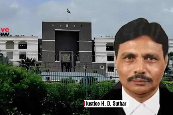Gujarat High Court Denies Bail To Man Accused Of Sharing Sensitive Info On Border Areas To Alleged ISI Agent 559740 justice hd suthar gujarat high court.webp