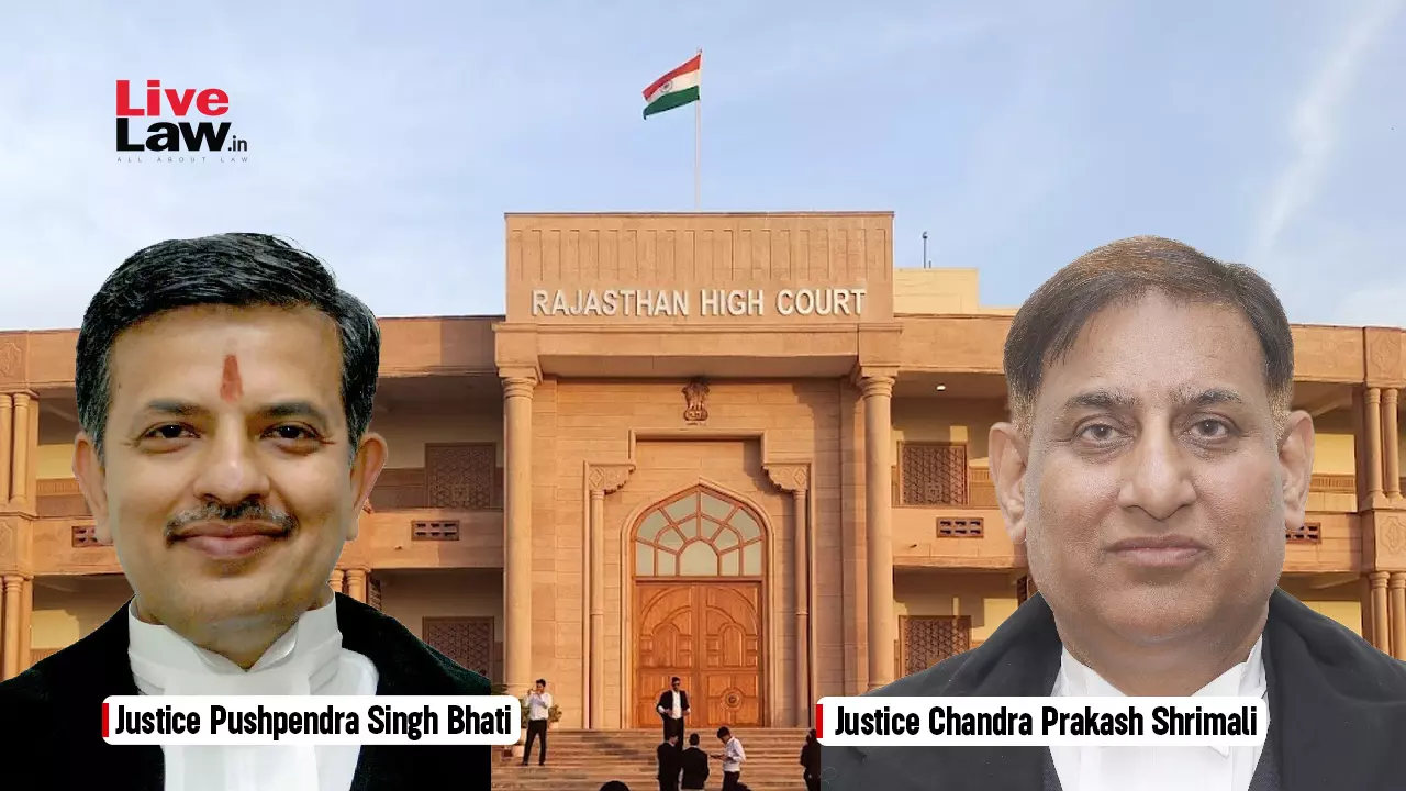 603873 justice pushpendra singh bhati justice chandra prakash shrimali rajasthan hc.webp