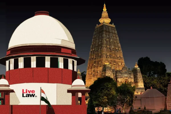 Supreme Court Declines Plea Seeking Handover Of Mahabodhi Mahavihara At Gaya To Buddhists; Allows To Approach HC Supreme Court Declines Plea Seeking Handover Of Mahabodhi Mahavihara At Gaya To Buddhists; Allows To Approach HC
