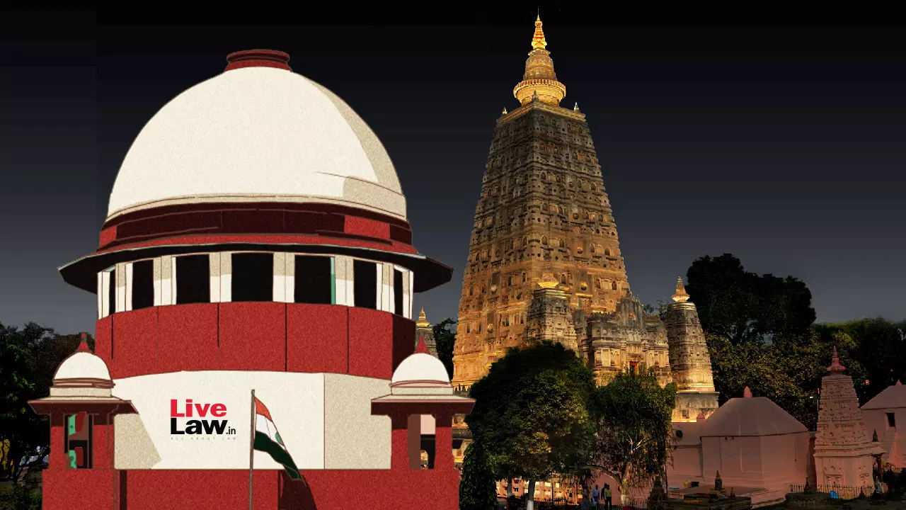 Supreme Court Declines Plea Seeking Handover Of Mahabodhi Mahavihara At Gaya To Buddhists; Allows To Approach HC