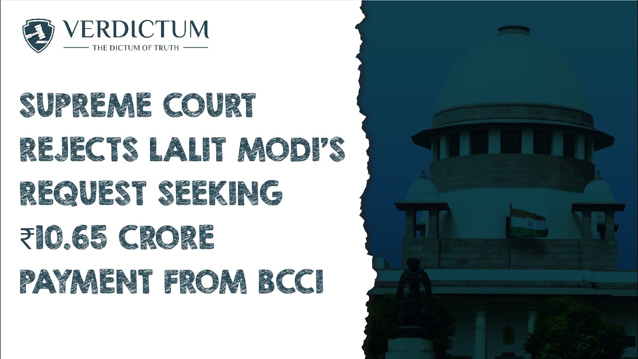 Supreme Court Rejects Lalit Modi’s Request Seeking ₹10.65 Crore Payment From BCCI