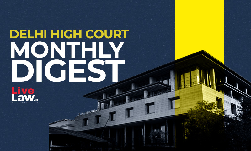 Delhi High Court Monthly Digest: June 2025 [Citations 649