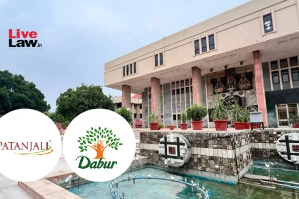 Delhi High Court In Dabur v. Patanjali Delhi High Court Restrains Patanjali Ayurved From Running Ads Allegedly Disparaging To Dabur's Chyavanprash Product