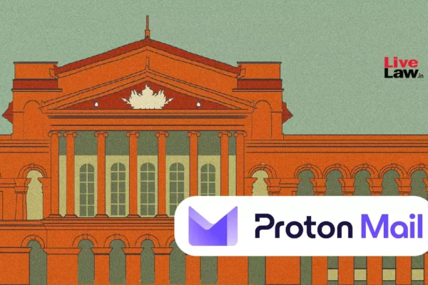 Karnataka High Court Issues Notice On Proton Mail's Appeal Against Direction For Blocking Its Services In India