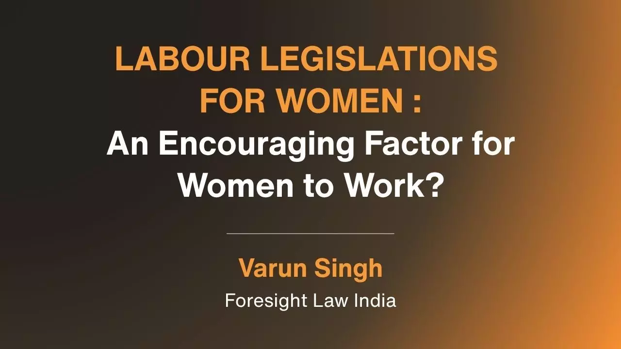 Labour Legislations For Women – An Encouraging Factor For Women To Work?