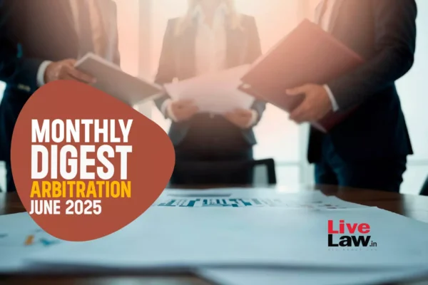 Arbitration Monthly Digest: June 2025