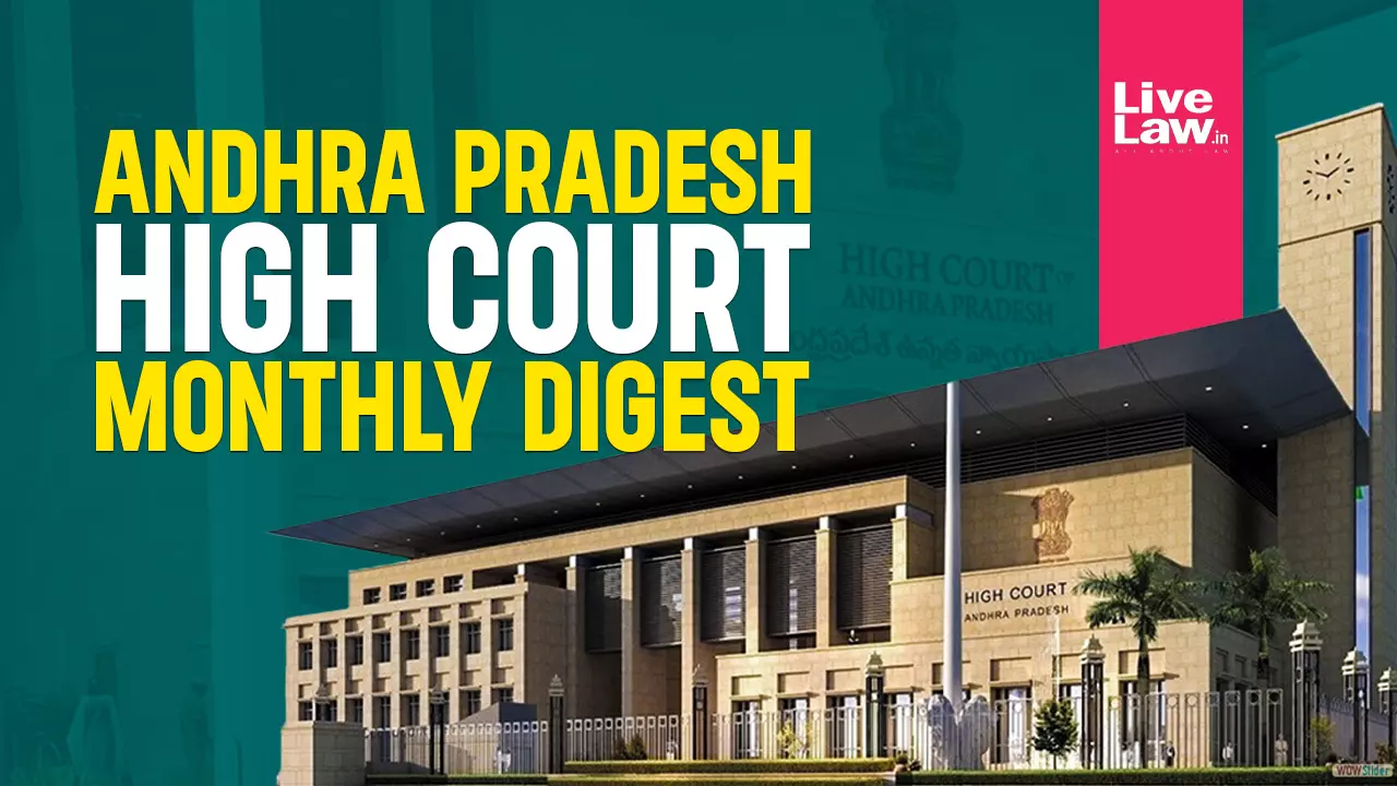 Andhra Pradesh High Court Monthly Digest: June 2025