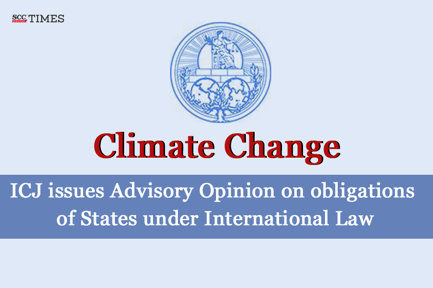 Climate Change | ICJ's Advisory Opinion on States' obligations