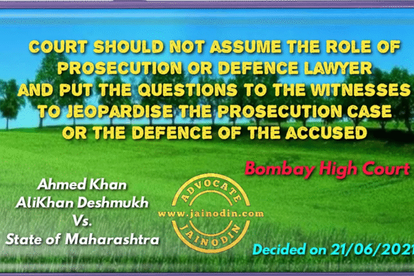 Court should not assume the role of prosecution or defence lawyer and put the questions to the witnesses to jeopardise the prosecution case or the defence of the accused Court should not assume the role of prosecution or defence lawyer and put the questions to the witnesses to jeopardise the prosecution case or the defence of the accused