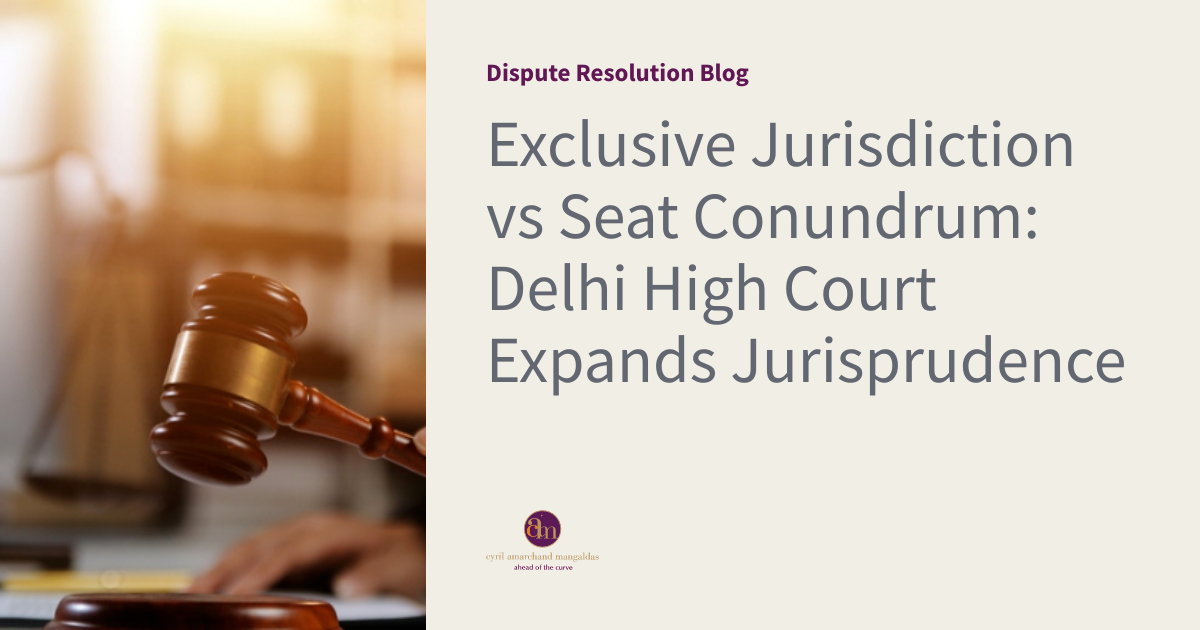 Exclusive Jurisdiction vs Seat Conundrum: Delhi High Court Expands Jurisprudence 1 Exclusive Jurisdiction vs Seat Conundrum: Delhi High Court Expands Jurisprudence