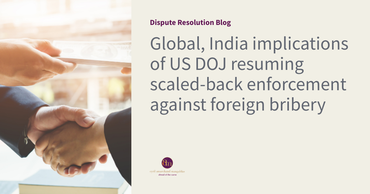 Global, India implications of US DOJ resuming scaled-back enforcement against foreign bribery