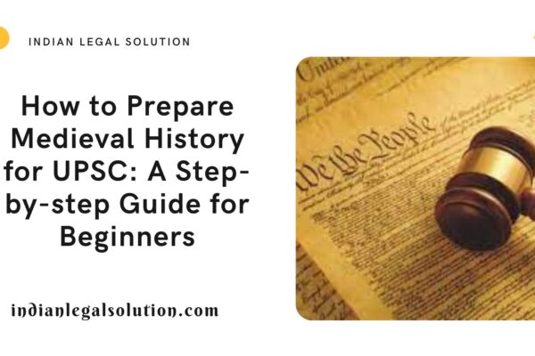 How to Prepare Medieval History for UPSC: A Step-by-step Guide for Beginners How to Prepare Medieval History for UPSC: A Step-by-step Guide for Beginners