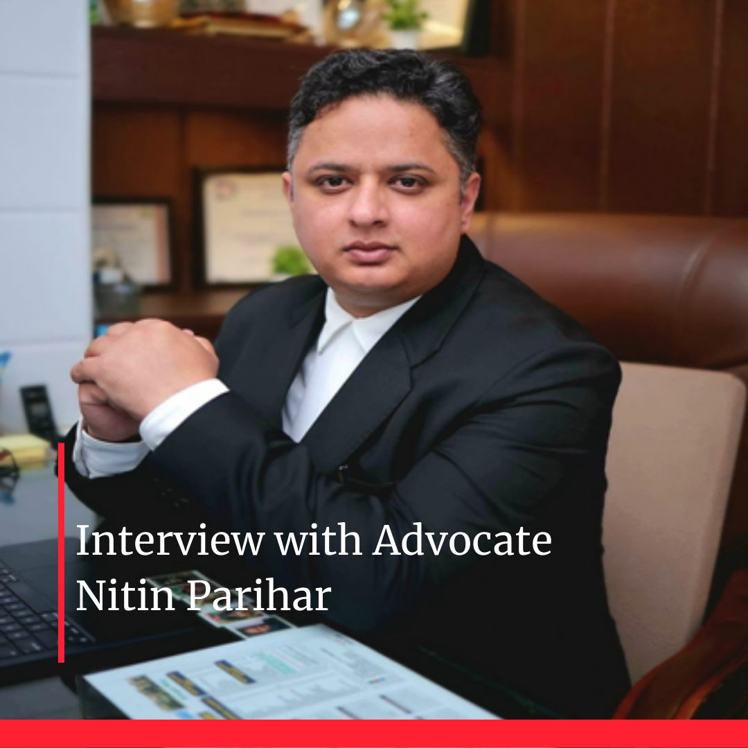 Interview with Advocate Nitin Parihar 1 Interview with Advocate Nitin Parihar