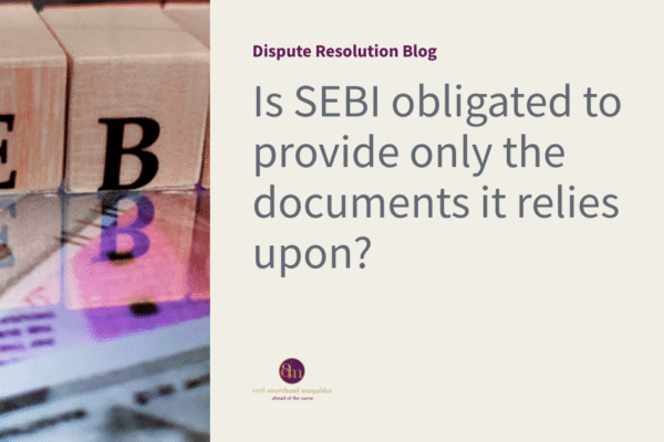 Is SEBI obligated to provide only the documents it relies upon?