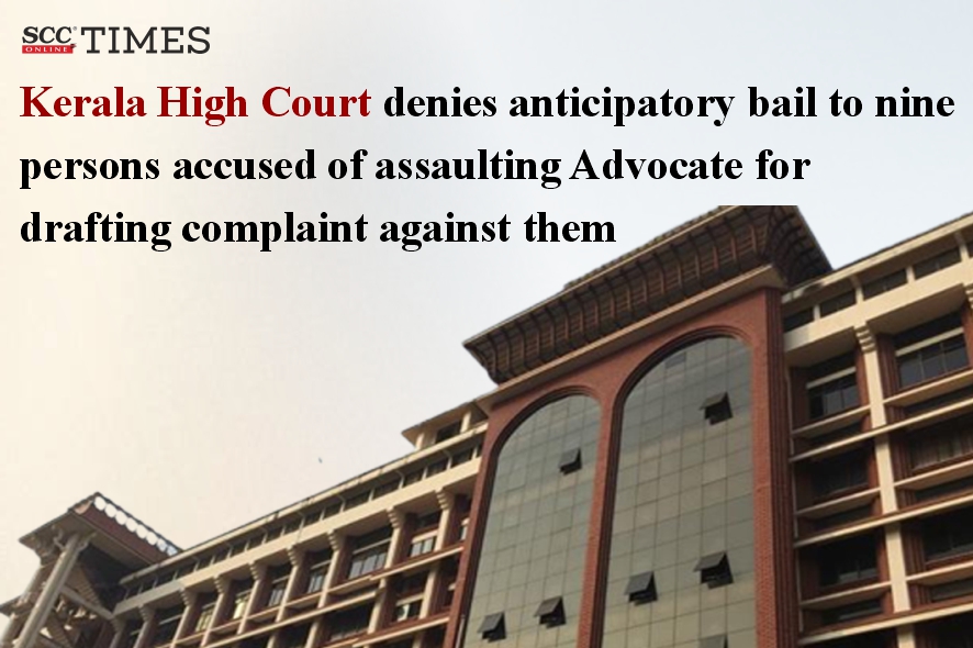 Kerala HC on assault on Advocate for drafting complaint 1 Kerala HC on assault on Advocate for drafting complaint