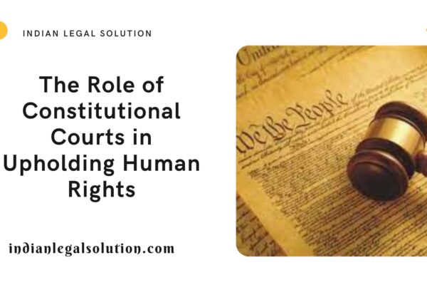 The Role of Constitutional Courts in Upholding Human Rights: A Comparative Analysis of Decisions from the European Court of Human Rights and the Inter-American Court of Human Rights