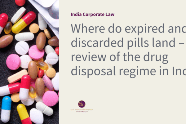 Where do expired and discarded pills land – A review of the drug disposal regime in India
