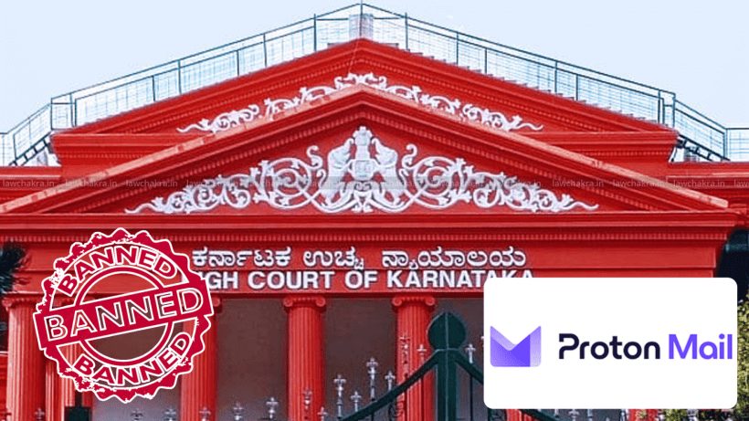 "Proton Won't Be Blocked Entirely": Karnataka HC in Email Ban Case