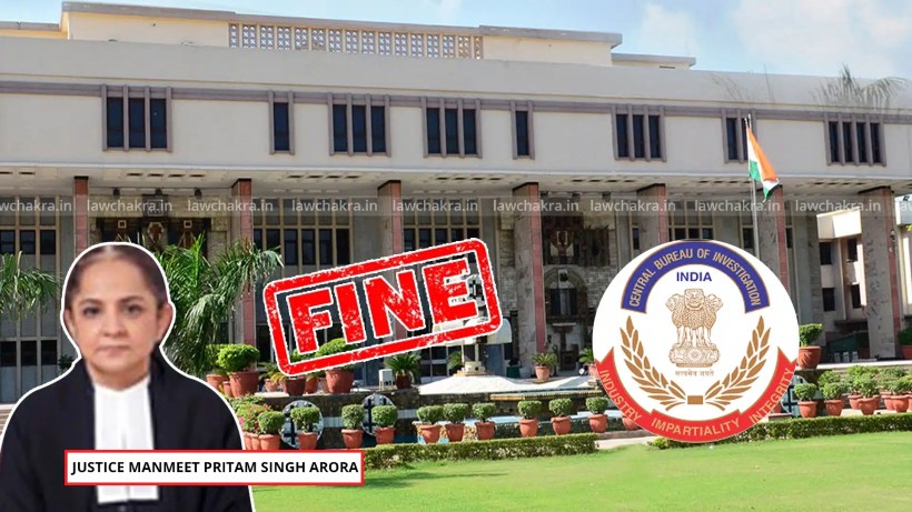 Delhi High Court Fines Lawyer Rs 1.25 Lakh For Misusing CBI Pleas Against Real Estate Firm: "You Can’t Game the System"