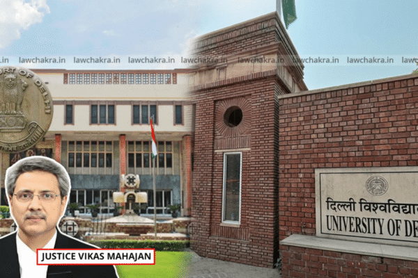 Delhi High Court Questions Delhi University College Over Entire Class Failing Due To “Teacher’s Negligence”