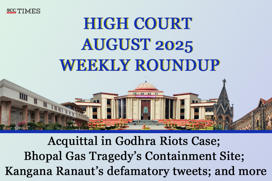 High Court Weekly Roundup for August 2025| SCC Times 1 High Court Weekly Roundup for August 2025| SCC Times