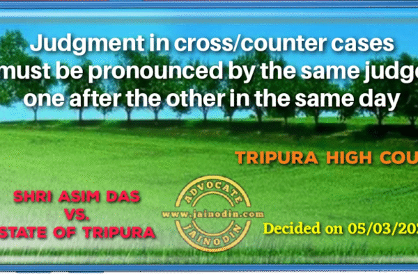 Judgment in cross/counter cases must be pronounced by the same judge one after the other in the same day