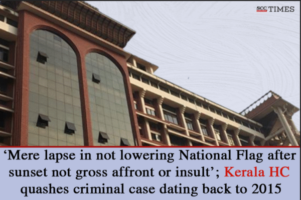 Kerala HC: Not Lowering National Flag After Sunset Not an Insult