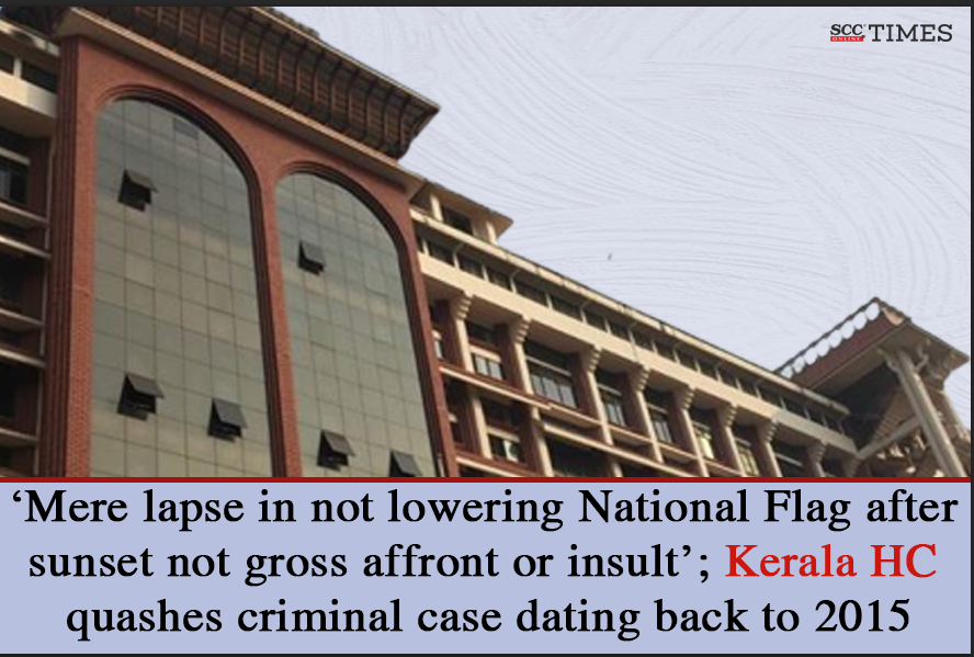 Kerala HC: Not Lowering National Flag After Sunset Not an Insult