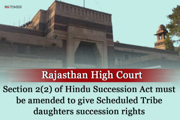 Raj HC: ‘Scheduled Tribe Daughter Entitled to Succession Rights’ Raj HC: ‘Scheduled Tribe Daughter Entitled to Succession Rights’