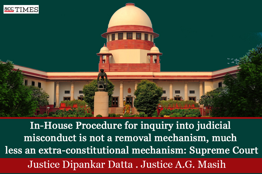 SC on In-House Procedure for inquiry in judicial misconduct 1 SC on In-House Procedure for inquiry in judicial misconduct