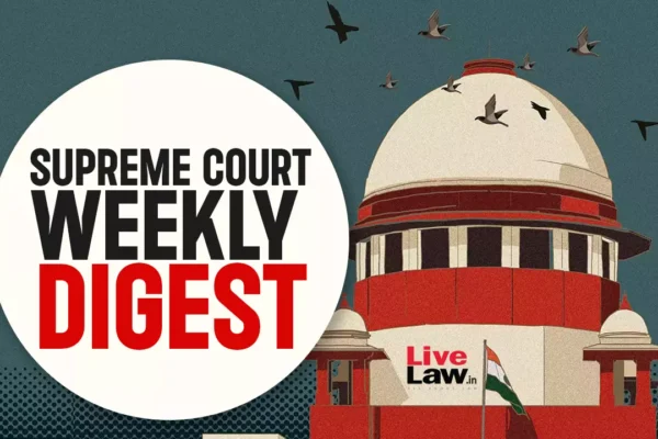 Supreme Court Weekly Digest July 21 Supreme Court Weekly Digest July 21