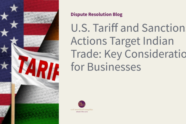 U.S. Tariff and Sanctions Actions Target Indian Trade: Key Considerations for Businesses