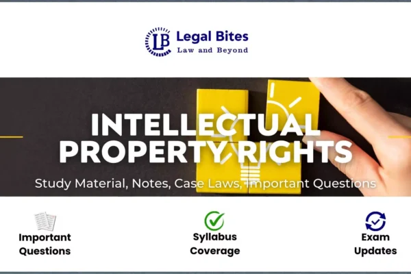 Intellectual Property Rights | Notes, Cases & Study Material