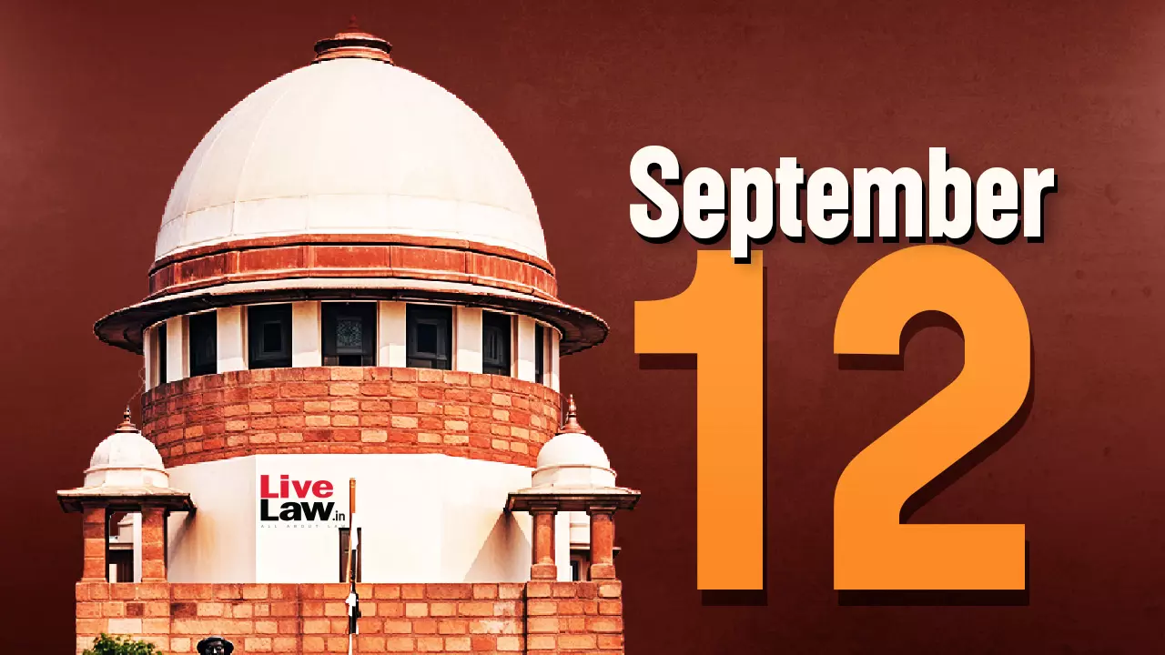 Supreme Court Daily Round-Up : September 12, 2025